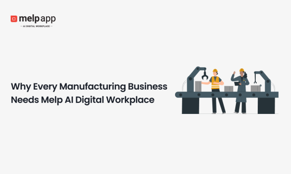 Manufacturing team using Melp AI digital workplace for better workflow automation and communication