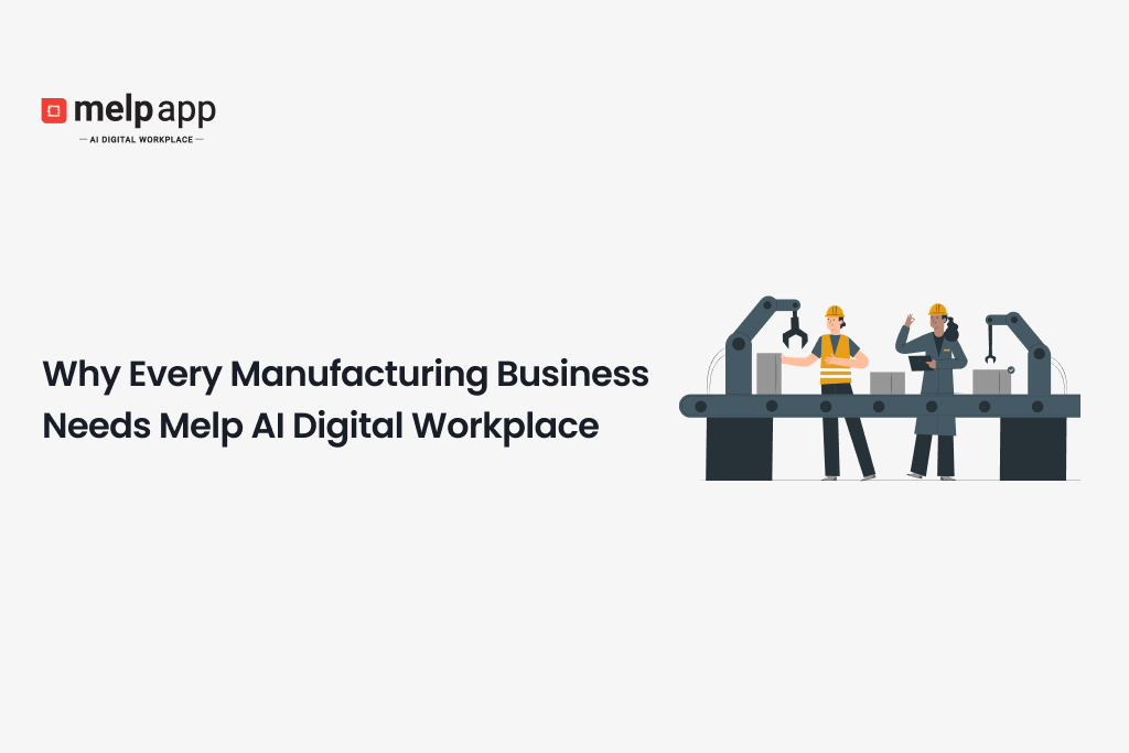 Manufacturing team using Melp AI digital workplace for better workflow automation and communication
