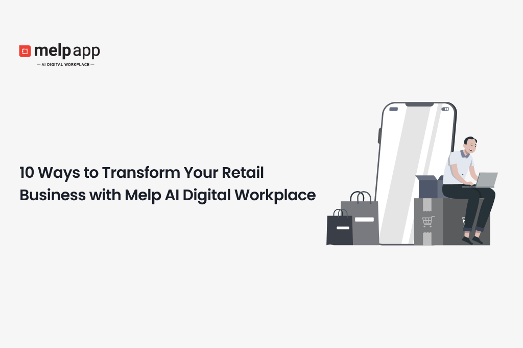 Retail business owner transforming operations using Melp AI digital workplace tools