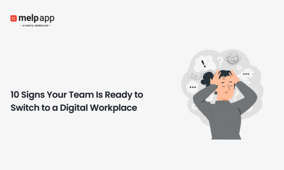 Team member realizing signs to switch from traditional tools to Melp digital workplace