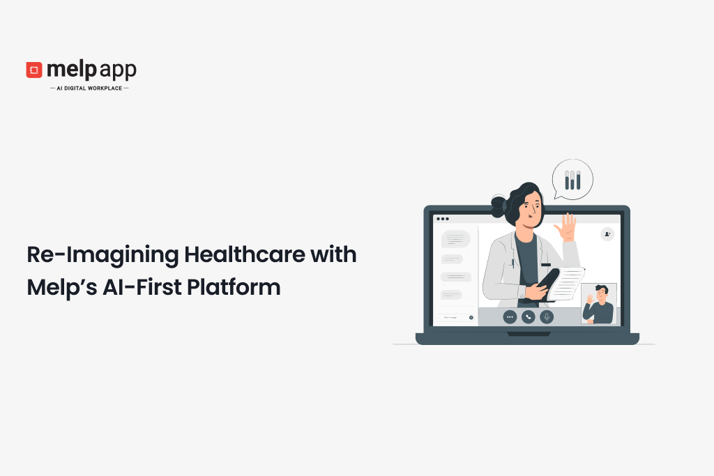 Doctor using Melp AI-first digital workplace platform for efficient healthcare collaboration