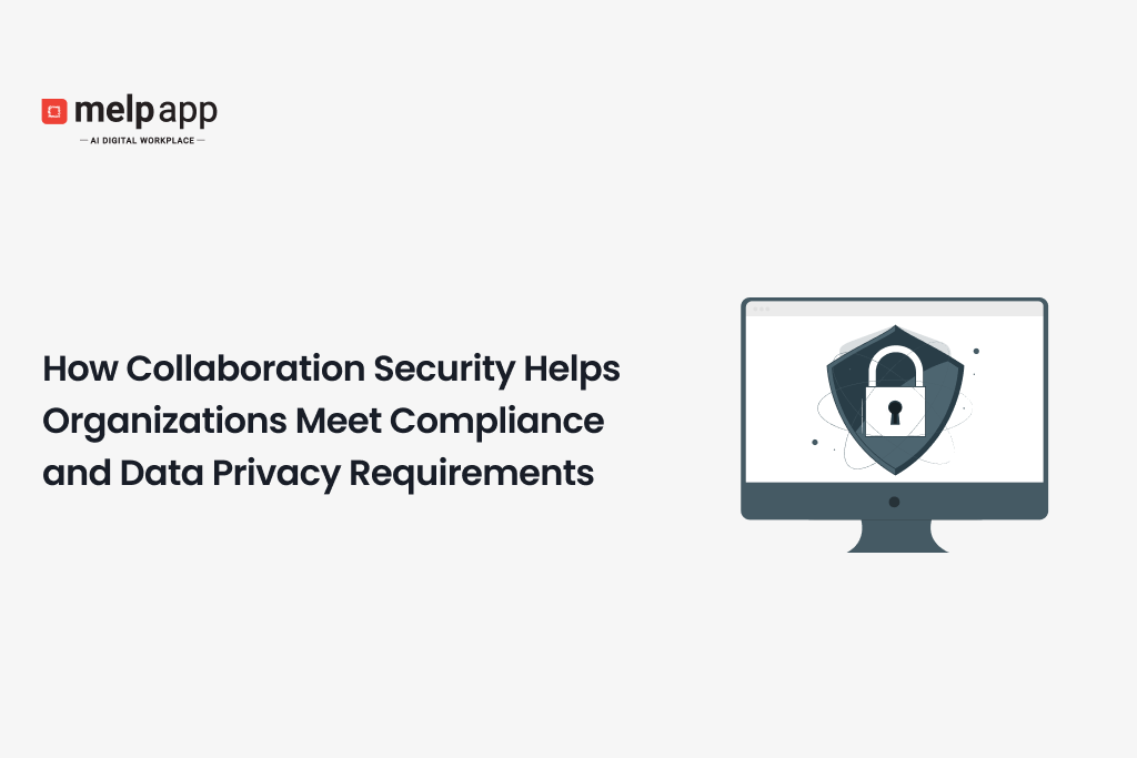 How Collaboration Security Helps Organizations Meet Compliance and Data Privacy Requirements