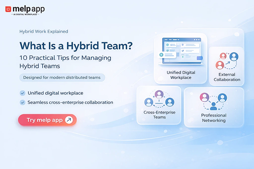 What Is a Hybrid Team? 10 Practical Tips for Managing Hybrid Teams