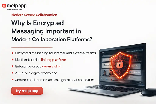 Why Is Encrypted Messaging Important in Modern Collaboration Platforms?
