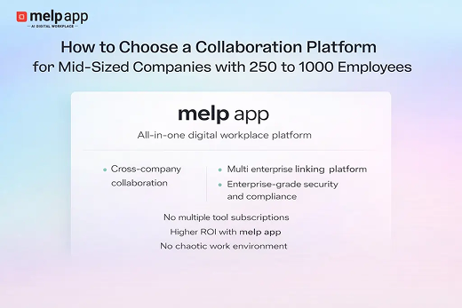 How to Choose a Collaboration Platform for Mid-Sized Companies with 250 to 1000 Employees