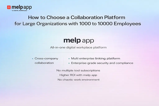How to Choose a Collaboration Platform for Large Organizations with 1000 to 10000 Employees